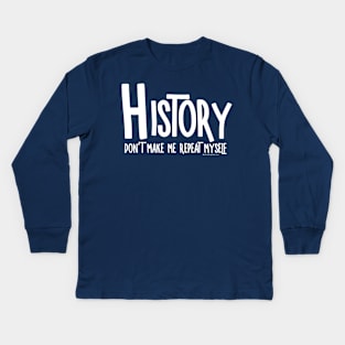 Repeat History White Text Kids Long Sleeve T-Shirt